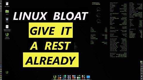 Linux Bloat?? | Give It A Rest Already | Linux Distros Are Fine Just The Way They Are