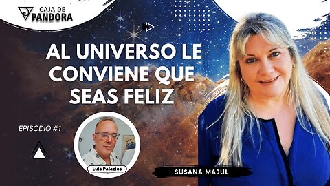 AL UNIVERSO LE CONVIENE QUE SEAS FELIZ con Susana Majul