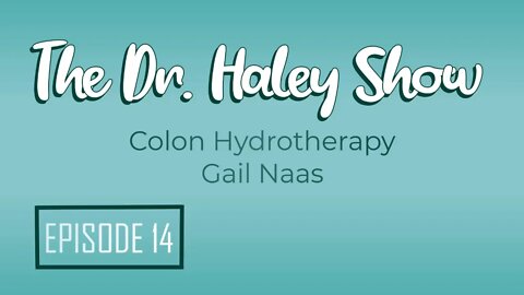Colon Hydrotherapy First Visit | Gail Naas