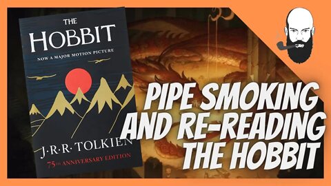 pipe smoking and re-reading the hobbit