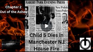 Chapter 2 "Out of the Ashes" Child 5 Dies in House Fire 🔥 Manchester New Jersey- Asbury Park Press