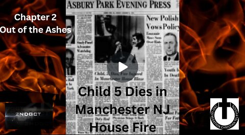 Chapter 2 "Out of the Ashes" Child 5 Dies in House Fire 🔥 Manchester New Jersey- Asbury Park Press