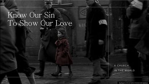 "Know Our Sin, to Show Our Love" -- Luke 7:36 - 47