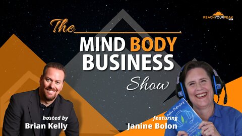Special Guest Expert Janine Bolon on The Mind Body Business Show