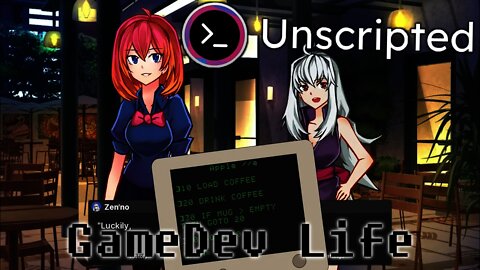 Unscripted - GameDev Life