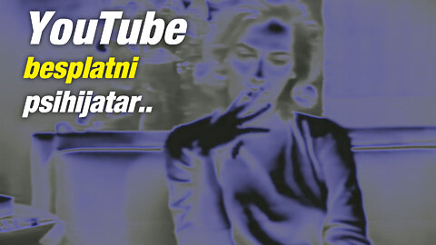 YouTube može biti i psihijatar ... Kurona mi je otvorila oči...