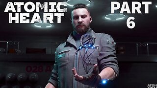 Atomic heart - part 6