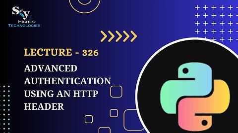 326. Advanced Authentication using an HTTP Header | Skyhighes | Python