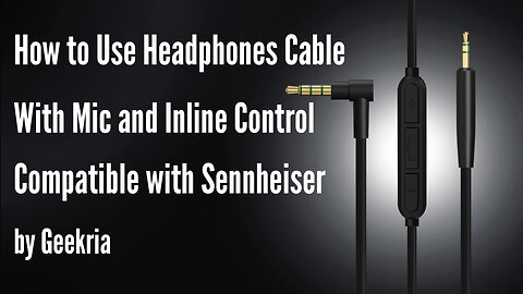 How to Use Headphones Cable With and Inline Control Compatible with Sennheiser by Geekria