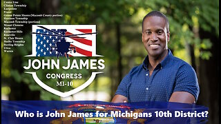 Who is John James for Michigan's 10th District 2024