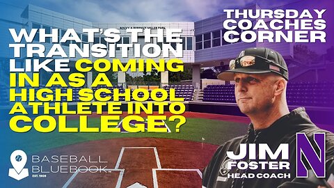 Jim Foster - What’s the transition like coming in as a high school athlete into college?