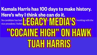 2024 Chaos: Legacy Media Propping Up Failed Candidate Kamela Harris.....