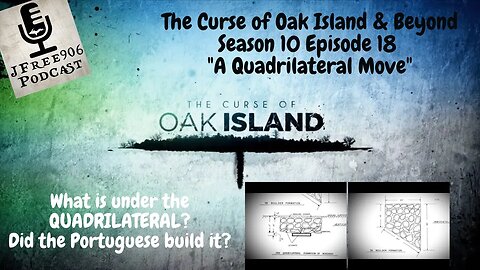 The Curse of Oak Island & Beyond - Season 10 Episode 18 "A Quadrilateral Move" Recap