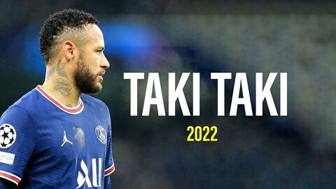 Neymar Jr ● Taki Taki ● Skills & Goals 2022 | HD