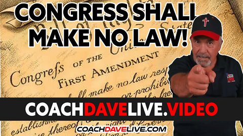 Coach Dave LIVE | 8-2-2022 | CONGRESS SHALL MAKE NO LAW!