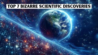 Top 7 Scientific Discoveries - Simulation Hypothesis