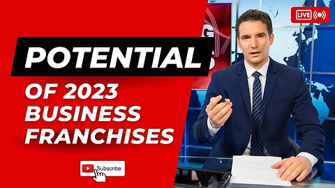 Potential of 2023 Business Franchises | Potential | 2023 | Business | Franchises |