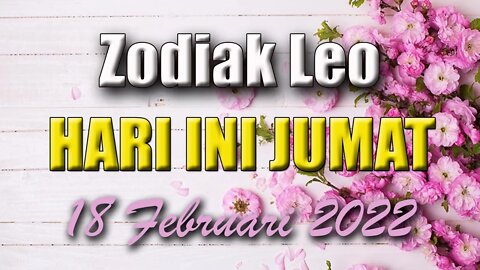 Ramalan Zodiak Leo Hari Ini Jumat 18 Februari 2022 Asmara Karir Usaha Bisnis Kamu!