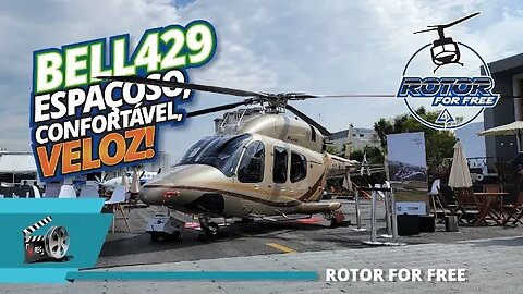 🚁 Rotor For Free - Labace 2023: Conheça o Helicóptero Bell 429 [Daniel Cagnacci]