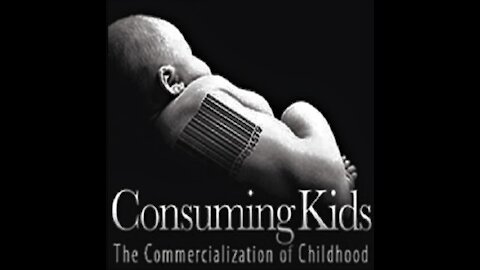 Consuming Kids: The Commercialization of Childhood Documentary