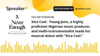 Xtra Cool - Young Jonn, a highly proficient Nigerian music producer, and multi-instrumentalist made