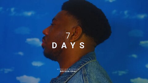 Bryson Gray - 7 Days [Video]