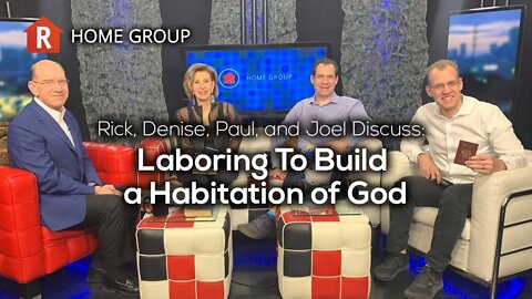 Laboring To Build a Habitation of God — Home Group