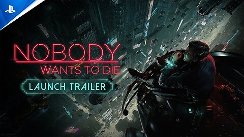 Nobody Wants to Die - Launch Trailer