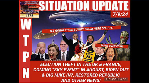 WTPN SITUATION UPDATE 7/9/24 “STOLEN ELECTIONS, BIKE MIKE’S RETURN & THE BIG SKY EVENT”