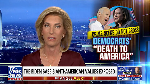 Laura Ingraham: 'Death To America' Is What The Party Of Joe Biden Is Bringing To America