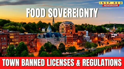 Maine Town Declared FOOD SOVEREIGNTY - Model For Other Towns?