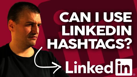 LinkedIn Marketing 2021: Can I use Hashtags? How to use them in LinkedIn posts? | Tim Queen