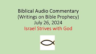 Biblical Audio Commentary – Israel Strives with God