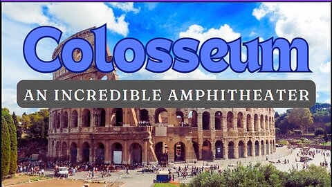 The Colosseum: Rome's Iconic Ancient Arena