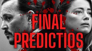 Final Predictions in the Johnny Depp vs. Amber Heard Trial & What to Expect