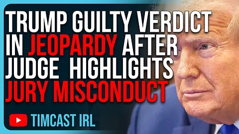 Trump Guilty Verdict IN JEOPARDY After Judge Releases Letter Highlighting Potential Jury Misconduct