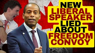 Trudeau Liberal's New Speaker Spread Misinformation About Freedom Convoy