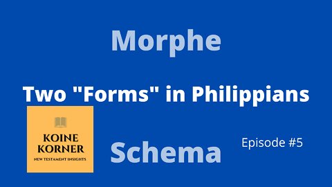 Paul Talks Forms to the Philippians - Ep 5 Phil 2:6-7