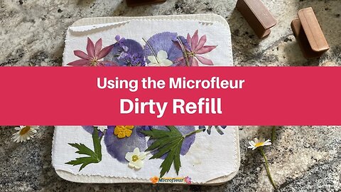 Using the Microfleur - Dirty Refill