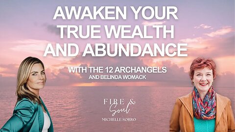 Awaken Your True Wealth and Abundance with the 12 Archangels + Belinda Womack