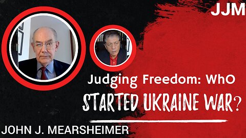 John J. Mearsheimer: Who Really Started Ukraine War?