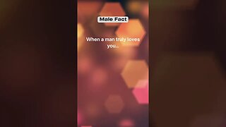 When a man truly loves you #shorts #facts #malefacts