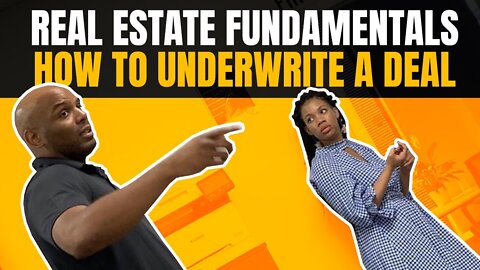 Real Estate Fundamentals: How To Underwrite A Deal