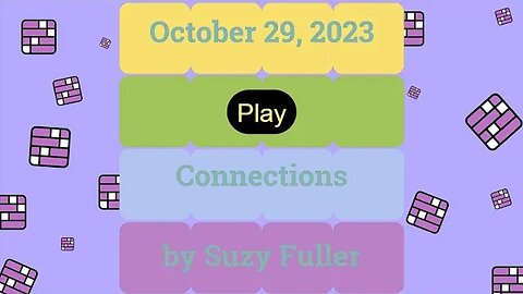Connections for October 29, 2023: A daily game of grouping words that share a common thread.