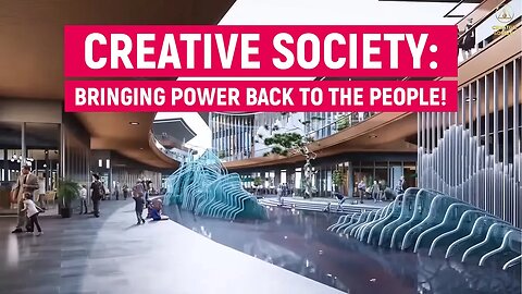 Creative Society: Bringing Power Back to the People!
