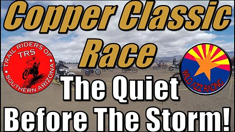 The Copper Classic Race - Part I - The Quiet Before The Storm