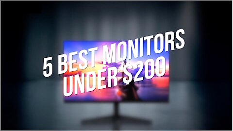 5 Best MONITORS UNDER $200 2021