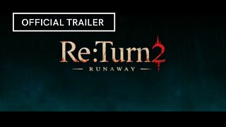 Re:Turn 2 Runaway Official Trailer