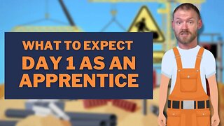 What Should Apprentices Expect on Day One?