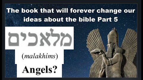 The book that will forever change our ideas about the bible part 5 "Angels"